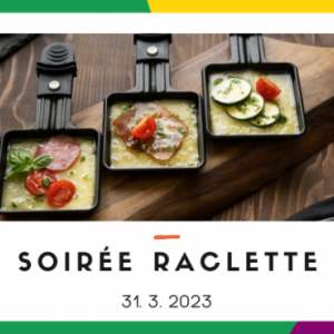 Večer s Raclette - Pátek 31. března de 19h00 à 21h30